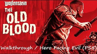 Wolfenstein: The Old Blood Walkthrough / Hero Facing Evil (PS5)