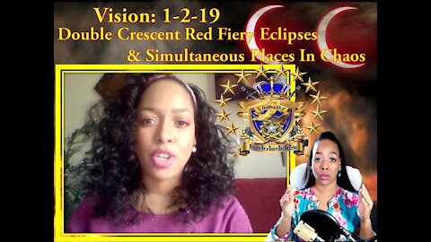 Prophetic Vision: 1-2-19 Double Fiery Creasing Eclipse with Chaos In Various Places