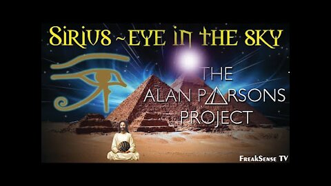 Sirius ~ Eye in the Sky by The Alan Parsons Project ~ Illuminate Your Pineal Gland