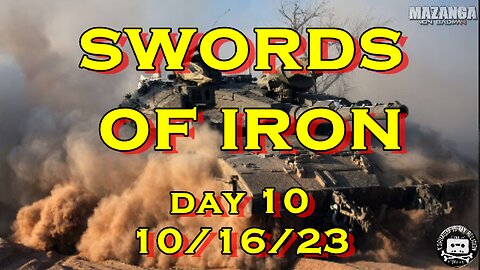 Swords of Iron Day 10 10.16.23