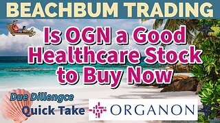 Is OGN a Good Healthcare Stock to Buy Now? | Quick Take