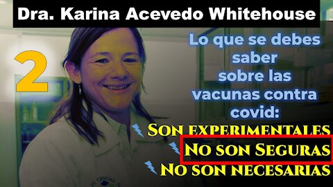 2. Dra. Karina Acevedo Whitehouse: Las vacunas covid pueden generar efectos adversos