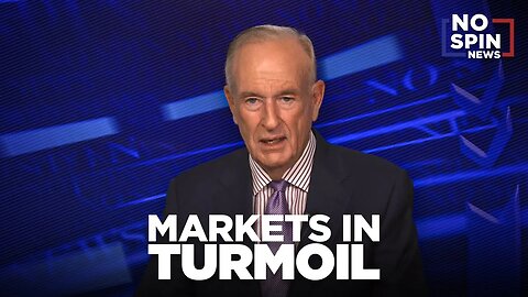 Markets in Turmoil | Bill O'Reilly