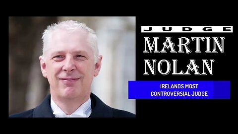 🟠⚪🟢This Is Judge Martin Nolan..Irelands Most Controversial Judge