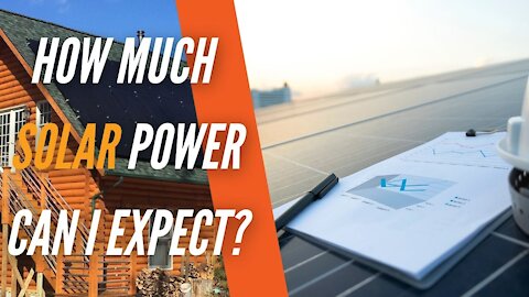 How Much Solar Power Should I Expect?