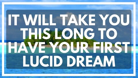 How Long Does It Take To Lucid Dream? Beginner Learning Curve Explained