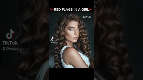 🚩Red Flags In A Girl🚩 8/100 #dating #redflags #greenflags