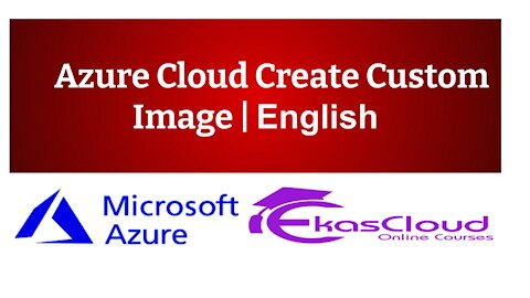 #Azure Cloud Create Custom Image _ Ekascloud _ English