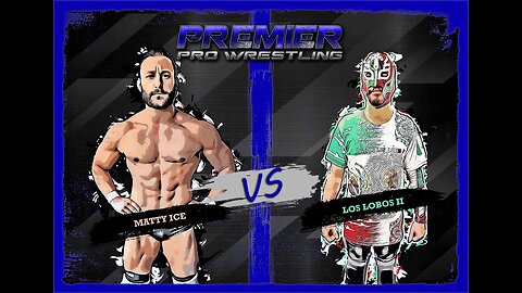 PPW #506 - Matty Ice (Vine) vs Los Lobos II