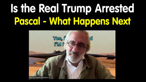 Pascal Najadi Breaking News - Is the Real Trump Arrested
