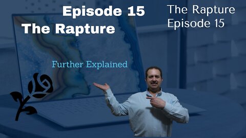 Episode 15 The Rapture revisited