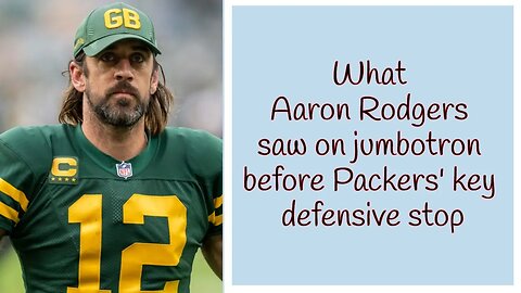 Reddit post possibly reveals what Aaron Rodgers saw on jumbotron before Packers' key defensive stop