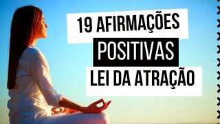 19 afirmações positivas para ATIVAR a Lei da Atração na tua vida | Como atrair o que você quiser