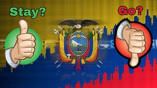 Ecuador Stay or Go?
