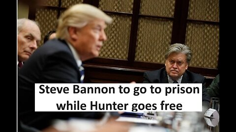Steve Bannon to be sent to prison, Hunter Biden off the hook same situation