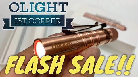 Flash Sale TODAY on the Olight I3T COPPER Limited Edition LED Flashlight