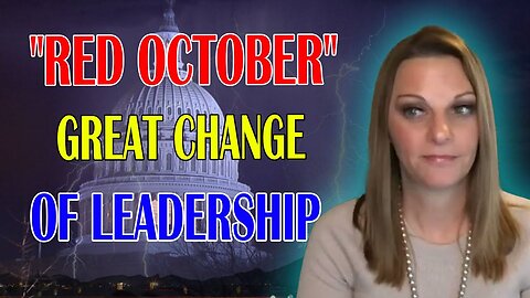 JULIE GREEN PROPHETIC WORD: [RED OCTOBER] GREAT CHANGE OF LEADERSHIP & GOVERNMENT - TRUMP NEWS