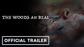 The Woods Are Real - Official Trailer