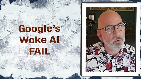 Google’s woke AI fail
