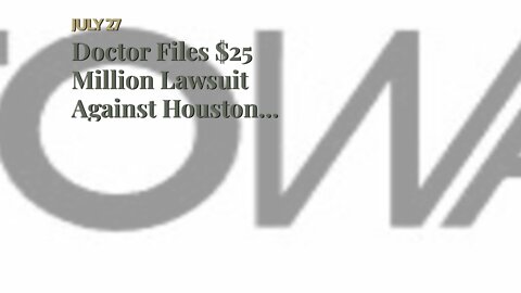 Doctor Files $25 Million Lawsuit Against Houston Hospital For Smearing Her As ‘Dangerous’ Over...