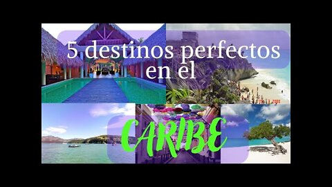 5 Destinos Recomendados en el Caribe