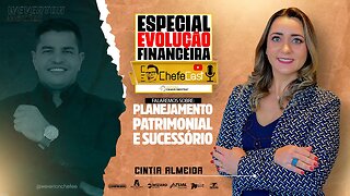 Cintia Almeida | Falando sobre PLANEJAMENTO PATRIMONIAL E SUCESSÓRIO - ChefeCast #007