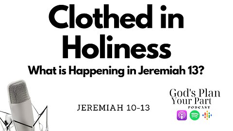 Jeremiah 10-13 | What is Happening in Jeremiah 13?