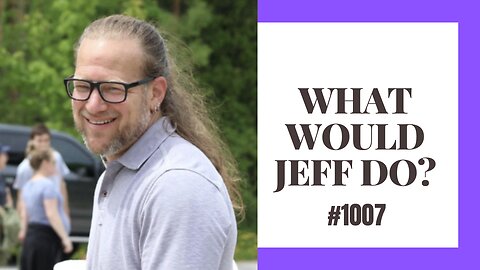 What Would Jeff Do? #1007 dog training q & a