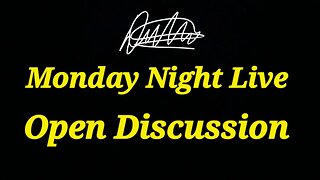 Monday Night Live | Open Discussion