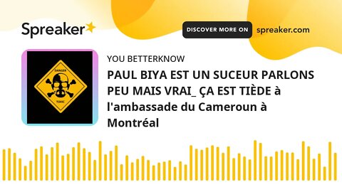 PAUL BIYA EST UN SUCEUR PARLONS PEU MAIS VRAI_ ÇA EST TIÈDE à l'ambassade du Cameroun à Montréal