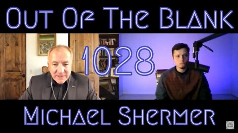Out Of The Blank #1028 - Michael Shermer
