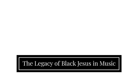 #blackjesus Legacy of Black Jesus in Music Celebrate Black Greatness!