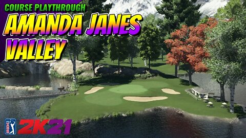 Amanda Janes Valley - PGA TOUR 2K21 (Course Playthrough)