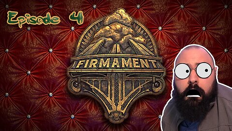 Firmament - MYST CYAN - Playthrough Ep 4 (Spoilers)