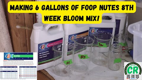 I'm making 6 gallons of FOOP Organic Nutrient 8th week bloom mix w/ Bloom 1, Bloom 2, & Sweetener!