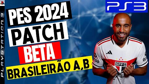 🏆 PES 2024 PATCH LANÇAMENTO BOMBA PES BETA 2024 PS3