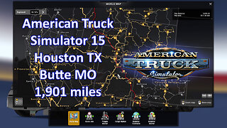 American Truck Simulator 15, Houston TX, Butte MO, 1,901 miles