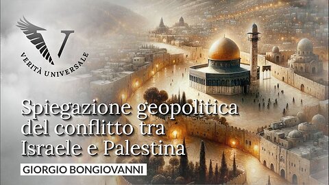 Spiegazione geopolitica del conflitto tra Israele e Palestina - Giorgio Bongiovanni