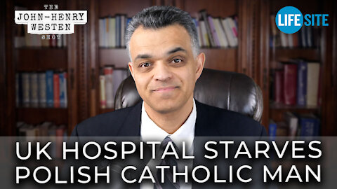 Westen: Alfie Evans all over again as UK hospital starves Polish Catholic Man