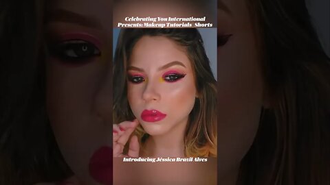 Celebrating You International Premieres: A Makeup💄Tutorial Jéssica Brazil Alves | Shorts #shorts