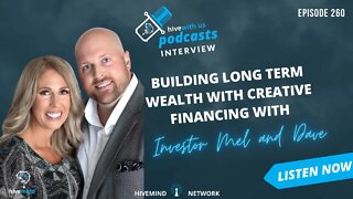 Ep 260: Building Long-Term Wealth With Creative Financing WIth Investor Mel and Dave