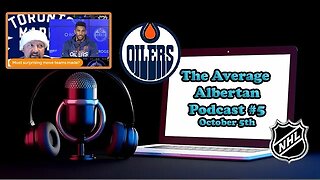 Average Albertan Podcast #5 - Oilers Offseason - Habs, Flames, Jets, Canucks, Sens & Leaf talk, NHL