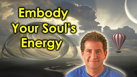 Embody Your Soul and Live as Your Higher Self
