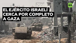 Israel completa la operación para cercar la ciudad de Gaza