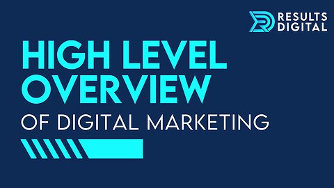 High Level Overview of Digital Marketing