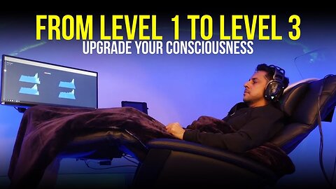 Upgrade Your Consciousness - From Level 1 To Level 3