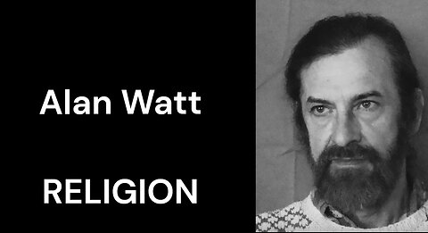 Alan Watt - Religion - Meaning, Mentors, Masters - Part 1