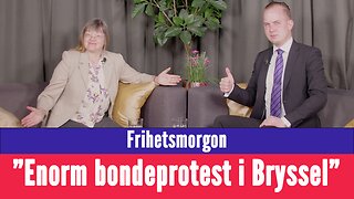 Frihetsmorgon - "En enorm bondeprotest utlovas i Bryssel"