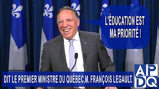 L'éducation, c'est la priorité du premier ministre du Québec, M. François Legault