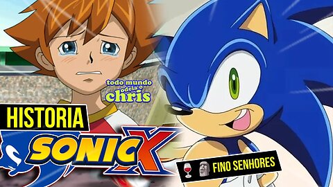 SONIC X - Esse anime é FINO SENHORES 🍷🗿